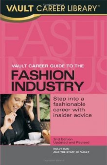 Vault Career Guide to the Fashion Industry (Vault Career Guide to the Fashion Industry)