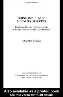 Doing Business in Minority Markets: Black and Korean Entrepreneurs in Chicago's Ethnic Beauty Aids Industry (Studies in Entrepreneurship)