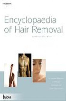 Encyclopedia of hair removal : a complete reference to methods, techniques and career opportunities