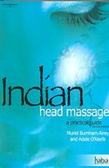 Indian head massage : a practical guide