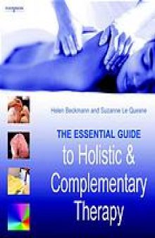 The essential guide to holistic and complementary therapy