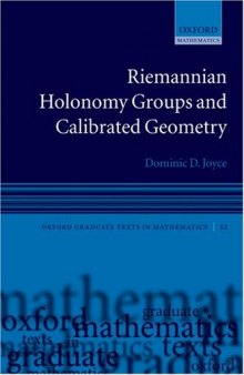Riemannian Holonomy Groups and Calibrated Geometry (Oxford Graduate Texts in Mathematics)