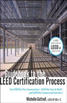 Guidebook to the leed certification process : for leed for new construction, leed for core & shell, and leed for commercial interiors