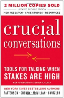 Crucial Conversations Tools for Talking When Stakes Are High, Second Edition  