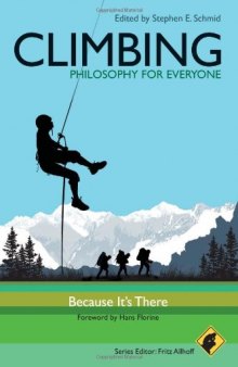 Climbing--philosophy for everyone : because it's there