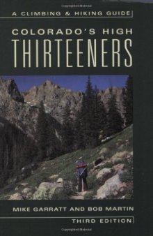 Colorado's High Thirteeners: A Climbing and Hiking Guide  