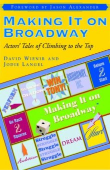 Making It on Broadway: Actors' Tales of Climbing to the Top