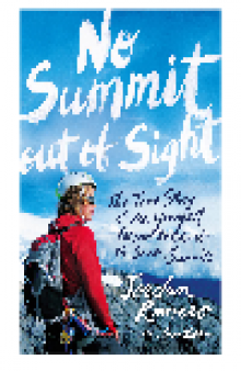 No Summit out of Sight. The True Story of the Youngest Person to Climb the Seven Summits