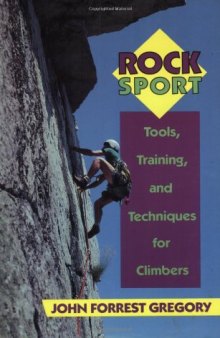 Rock Sport: Tools, Training, and Techniques for Climbers