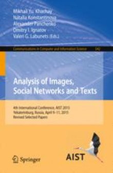 Analysis of Images, Social Networks and Texts: 4th International Conference, AIST 2015, Yekaterinburg, Russia, April 9–11, 2015, Revised Selected Papers