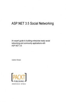 ASP.NET 3.5 social networking : an expert guide to building enterprise-ready social networking and community applications with ASP.NET 3.5