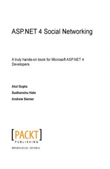 ASP.NET 4 social networking : a truly hands-on book for Microsoft ASP.NET 4 developers