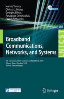 Broadband Communications, Networks, and Systems: 7th International ICST Conference, BROADNETS 2010, Athens, Greece, October 25–27, 2010, Revised Selected Papers