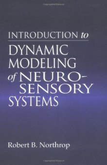 Introduction to Dynamic Modeling of Neuro-Sensory Systems (Biomedical Engineering Series (Crc Press).)
