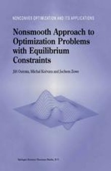 Nonsmooth Approach to Optimization Problems with Equilibrium Constraints: Theory, Applications and Numerical Results