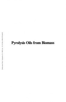 Pyrolysis Oils from Biomass. Producing, Analyzing, and Upgrading