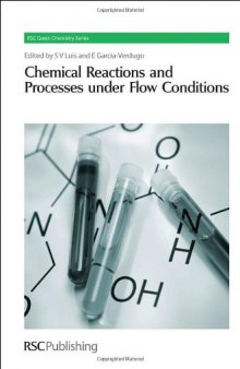 Chemical Reactions and Processes under Flow Conditions (RSC Green Chemistry Series)
