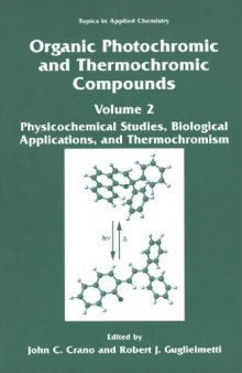 Organic photochromic and thermochromic compounds. / Volume 2, Physicochemical studies, biological applications and thermochromism