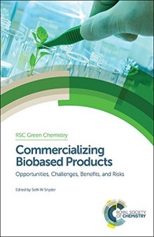 Commercializing biobased products : opportunities, challenges, benefits, and risks