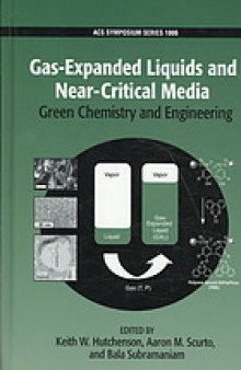 Gas-Expanded Liquids and Near-Critical Media. Green Chemistry and Engineering
