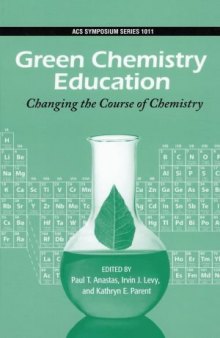 Green Chemistry Education: Changing the Course of Chemistry (Acs Symposium Series)
