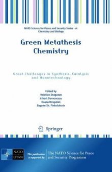 Green Metathesis Chemistry: Great Challenges in Synthesis, Catalysis and Nanotechnology (NATO Science for Peace and Security Series A: Chemistry and Biology)  