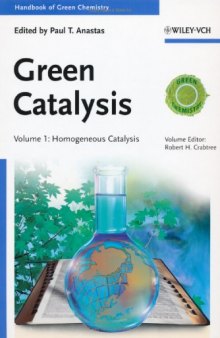 Handbook of Green Chemistry, Volume 1.. Green Catalysis, Homogeneous Catalysis