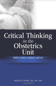 Critical Thinking in the Obstetrics Unit: Skills to Assess, Analyze, and Act