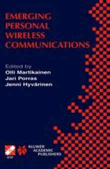 Emerging Personal Wireless Communications: IFIP TC6/WG6.8 Working Conference on Personal Wireless Communications (PWC’2001), August 8–10, 2001, Lappeenranta, Finland