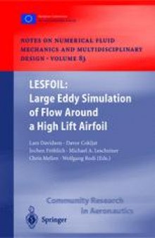 LESFOIL: Large Eddy Simulation of Flow Around a High Lift Airfoil: Results of the Project LESFOIL Supported by the European Union 1998 – 2001