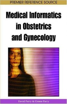 Medical Informatics in Obstetrics and Gynecology (Premier Reference Source)