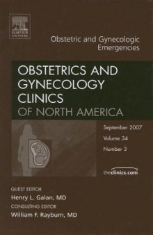 Obstetric and Gynecologic Emergencies, An Issue of Obstetrics and Gynecology Clinics (The Clinics: Internal Medicine)