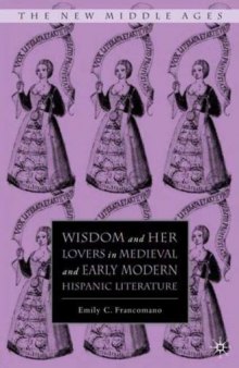 Wisdom and Her Lovers in Medieval and Early Modern Hispanic Literature (The New Middle Ages)