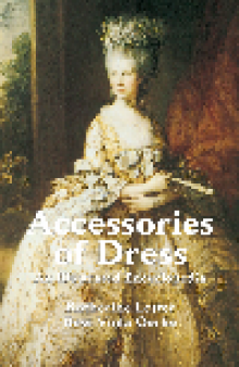 Accessories of Dress. An Illustrated Encyclopedia