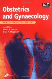 Obstetrics and Gynecology: An Illustrated Colour Text, 1e