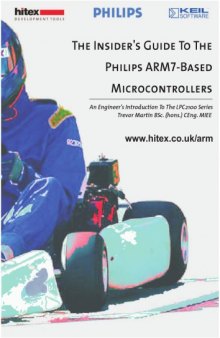 The insider's guide to the Philips ARM7-based microcontrollers : an engineer's introduction to the LPC2100 series