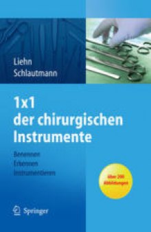 1×1 der chirurgischen Instrumente: Benennen, Erkennen, Instrumentieren