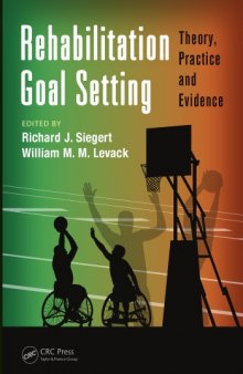 Rehabilitation Goal Setting: Theory, Practice and Evidence