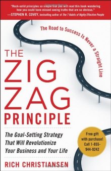 The Zigzag Principle: The Goal Setting Strategy that will Revolutionize Your Business and Your Life  