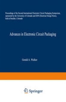 Advances in Electronic Circuit Packaging: Volume 2 Proceedings of the Second International Electronic Circuit Packaging Symposium, sponsored by the University of Colorado and EDN (Electrical Design News), held at Boulder, Colorado