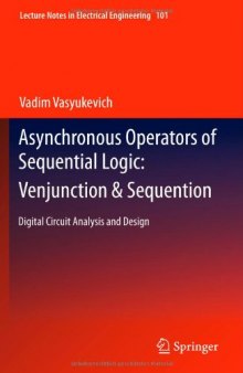 Asynchronous Operators of Sequential Logic: Venjunction & Sequention: Digital Circuit Analysis and Design 