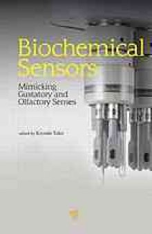 Biochemical sensors: mimicking gustatory and olfactory senses