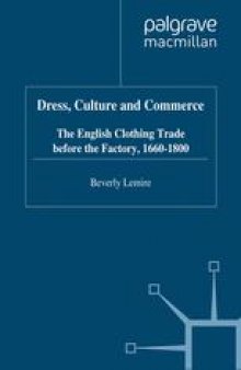 Dress, Culture and Commerce: The English Clothing Trade before the Factory, 1660–1800