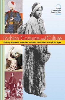 Fashion, Costume, and Culture: Clothing, Headwear, Body Decorations, and Footwear Through the Ages 5 Volume Set Edition 1.