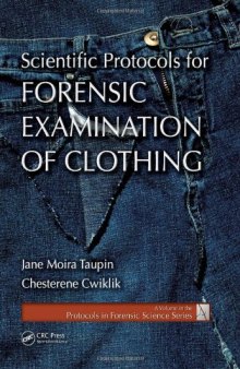 Scientific Protocols for Forensic Examination of Clothing (Protocols in Forensic Science)  