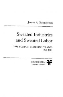 Sweated industries and sweated labor: the London clothing trades, 1860-1914