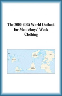 The 2000-2005 World Outlook for Men's boys' Work Clothing (Strategic Planning Series)