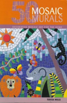 50 Mosaic Murals: Decorative Mosaic Art for Home