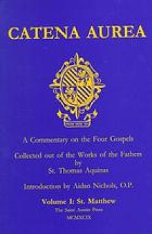 Catena aurea : commentary on the four Gospels collected out of the works of the Fathers