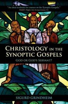 Christology in the Synoptic Gospels: God or God's Servant